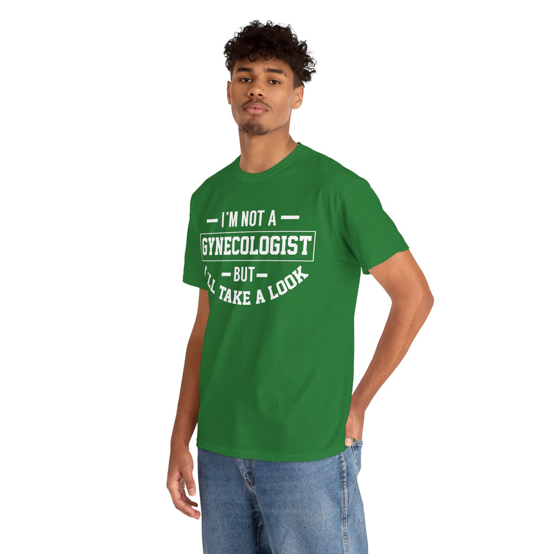 I'M Not A Gynecologist But I will Take A Look Unisex Heavy Cotton Tee