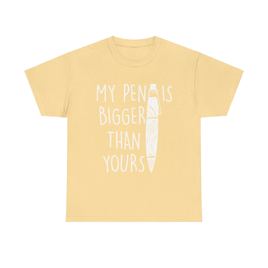 My Pen Is Bigger Than Yours Unisex Heavy Cotton Tee