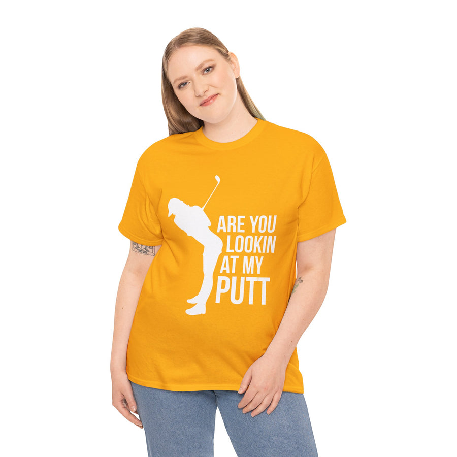 Are You Lookin At My Putt Unisex Heavy Cotton Tee