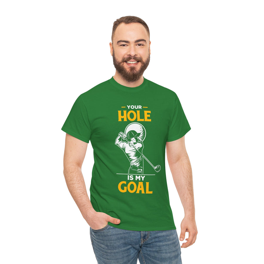 Your Hole Is My Goal Unisex Heavy Cotton Tee