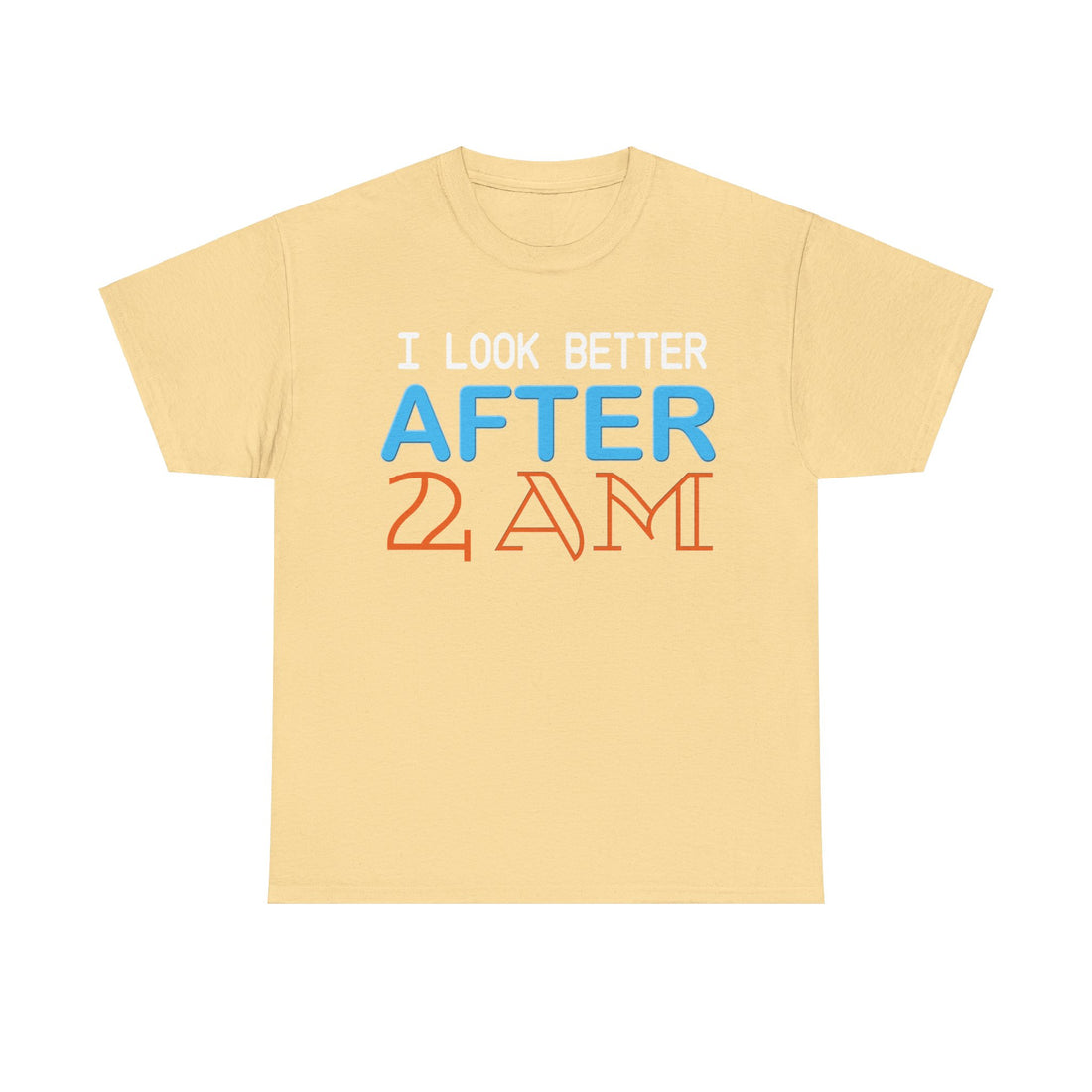 I Look Better After 2 AM Unisex Heavy Cotton Tee