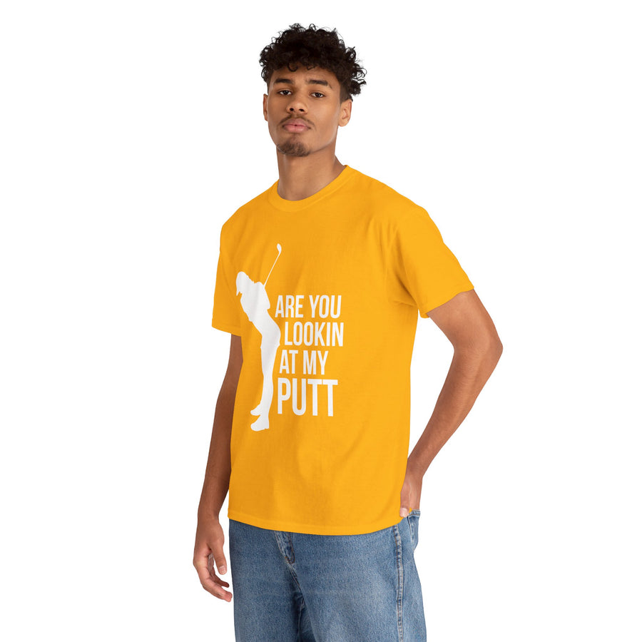 Are You Lookin At My Putt Unisex Heavy Cotton Tee