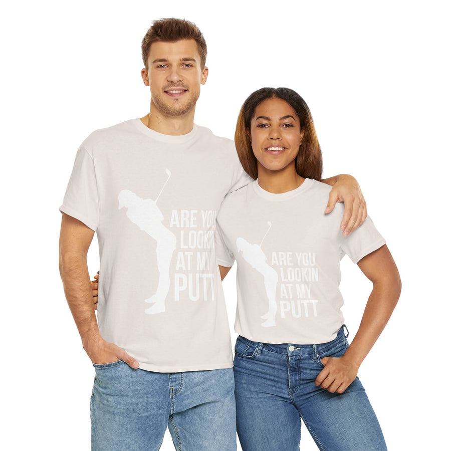 Are You Lookin At My Putt Unisex Heavy Cotton Tee