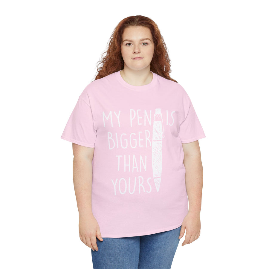 My Pen Is Bigger Than Yours Unisex Heavy Cotton Tee