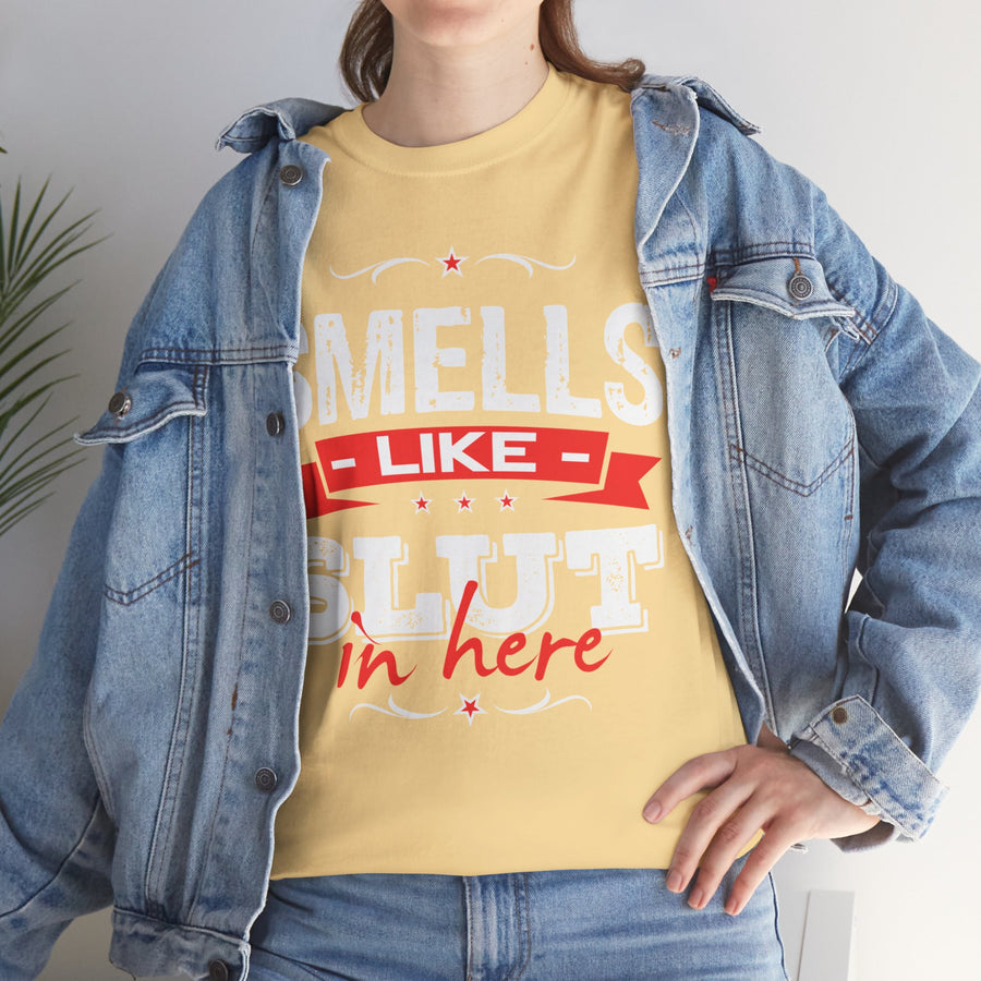 Smells Like Slut In Here Unisex Heavy Cotton Tee