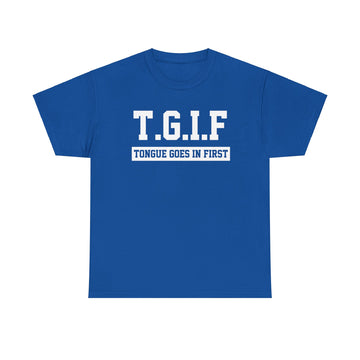 Tongue Goes In First Unisex Heavy Cotton Tee