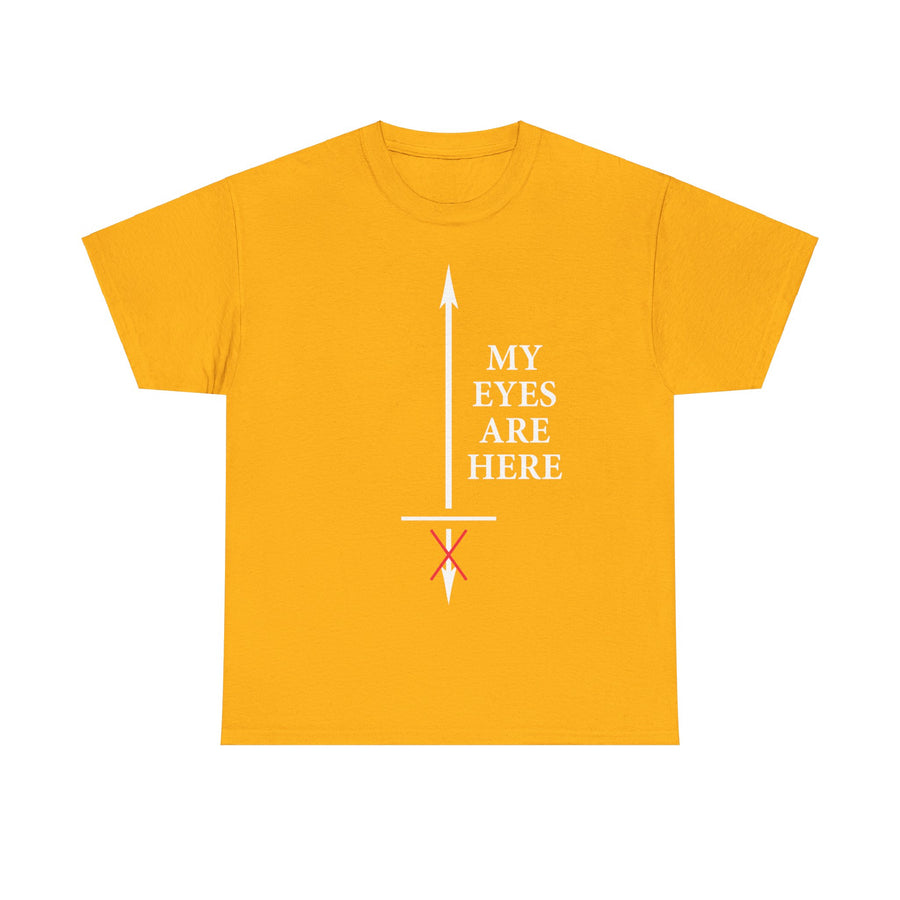 My Eyes Are Here Unisex Heavy Cotton Tee